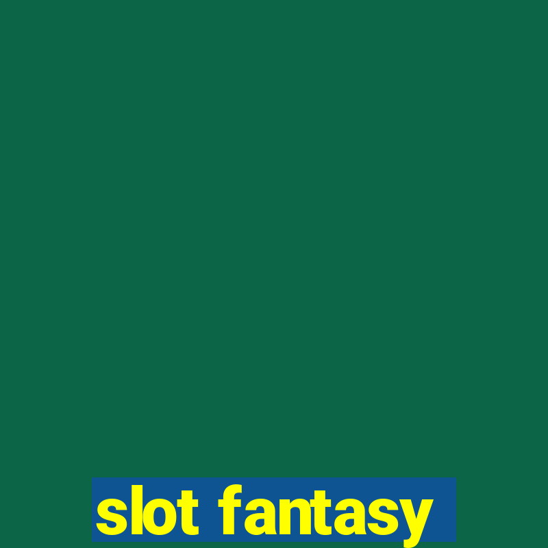 slot fantasy