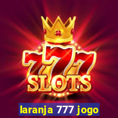 laranja 777 jogo