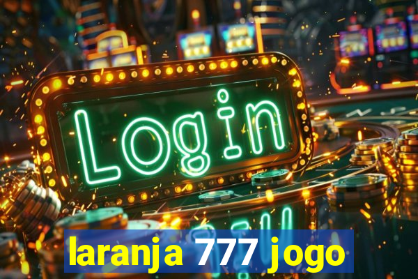 laranja 777 jogo