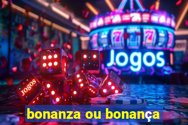 bonanza ou bonança