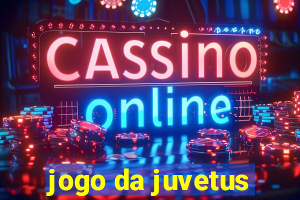 jogo da juvetus