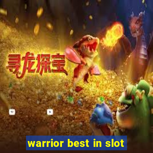 warrior best in slot