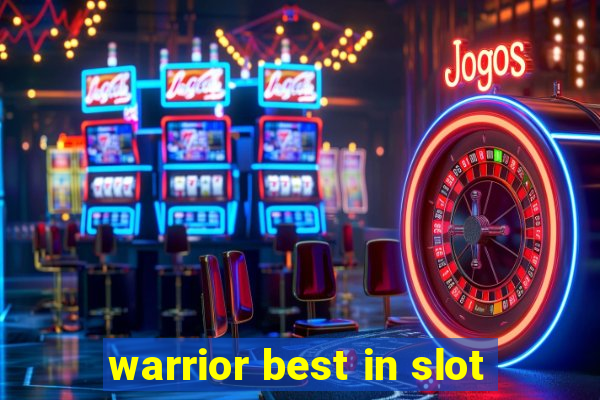 warrior best in slot