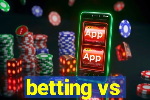 betting vs