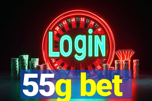 55g bet