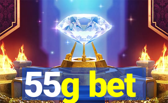 55g bet