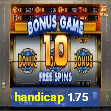 handicap 1.75