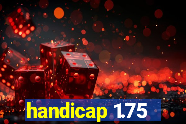 handicap 1.75