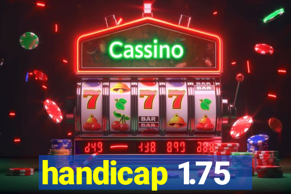 handicap 1.75