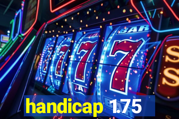 handicap 1.75