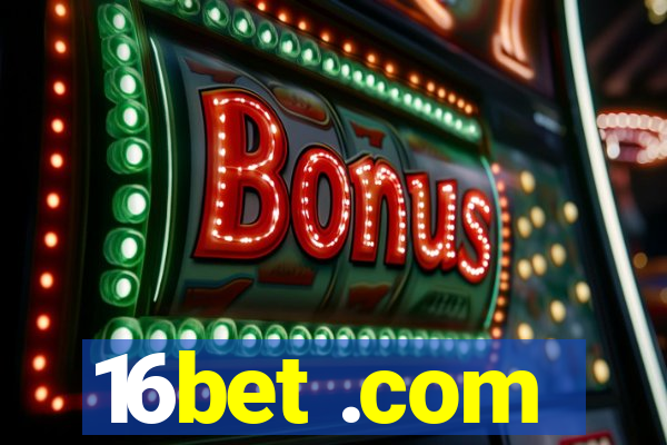 16bet .com