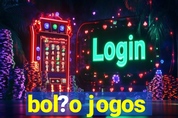 bol?o jogos