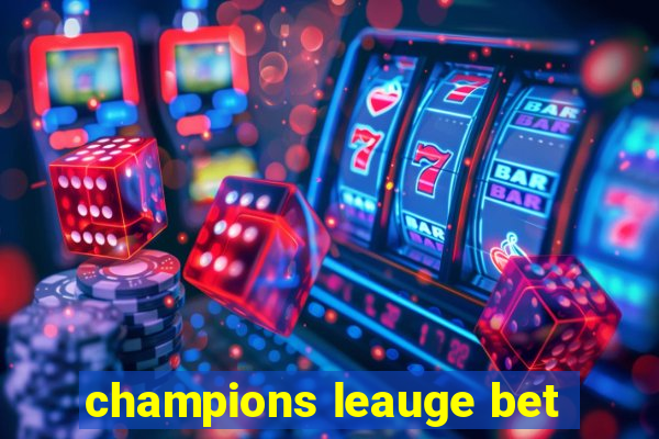 champions leauge bet