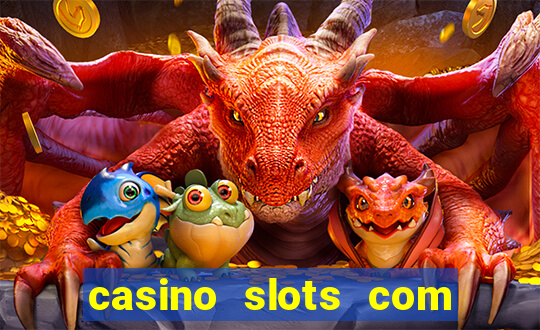 casino slots com bonus de cadastro