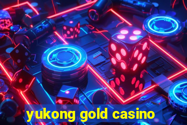 yukong gold casino