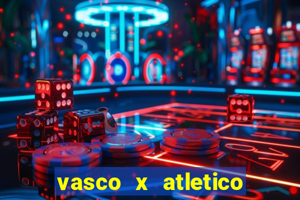 vasco x atletico mg onde assistir