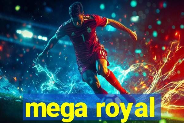 mega royal