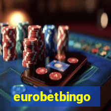 eurobetbingo