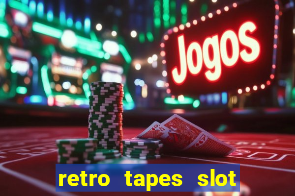 retro tapes slot demo bonus buy