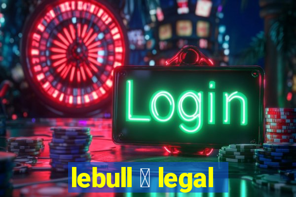 lebull 茅 legal