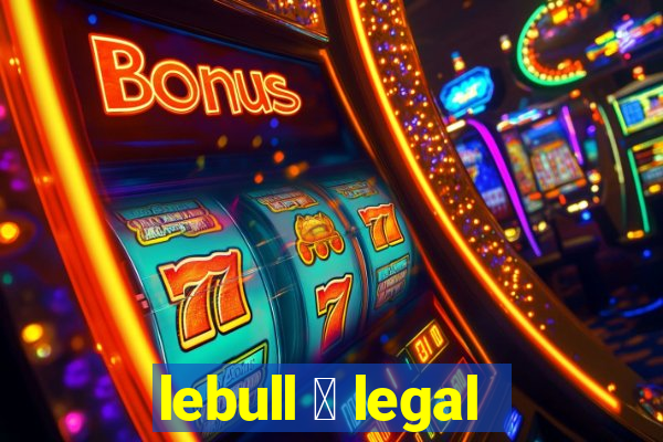 lebull 茅 legal