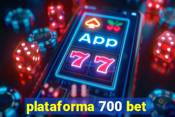 plataforma 700 bet