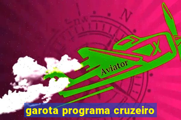 garota programa cruzeiro