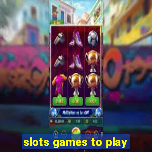 slots games to play