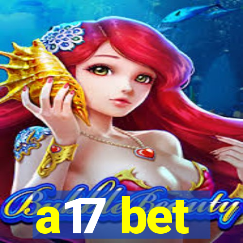 a17 bet