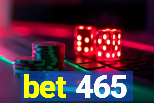 bet 465