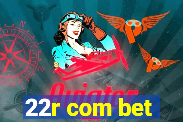 22r com bet