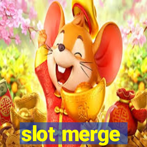 slot merge