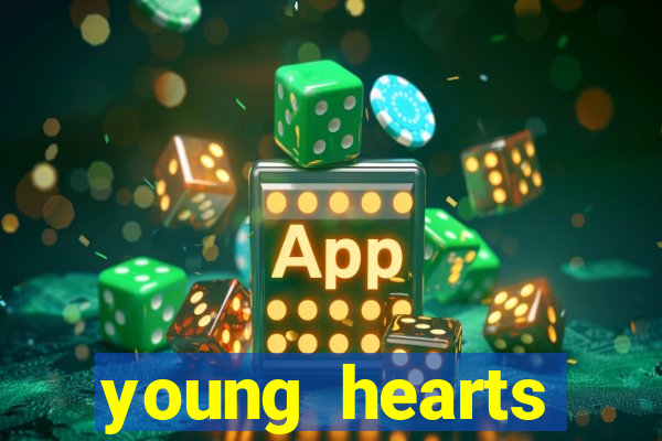 young hearts assistir online