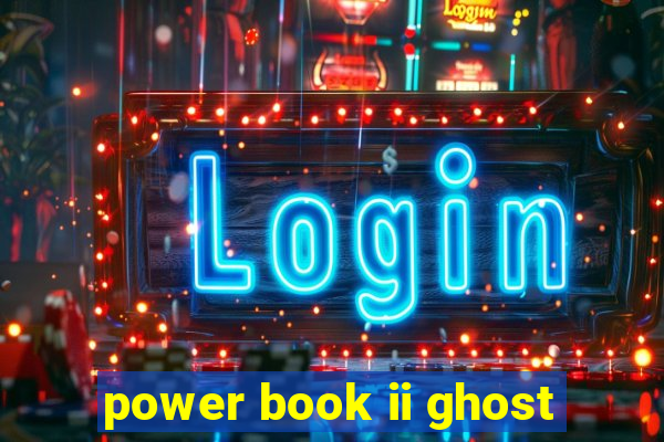 power book ii ghost