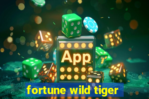 fortune wild tiger