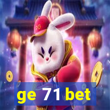 ge 71 bet