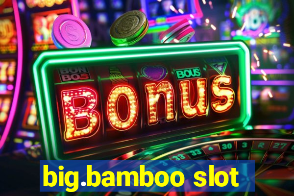 big.bamboo slot