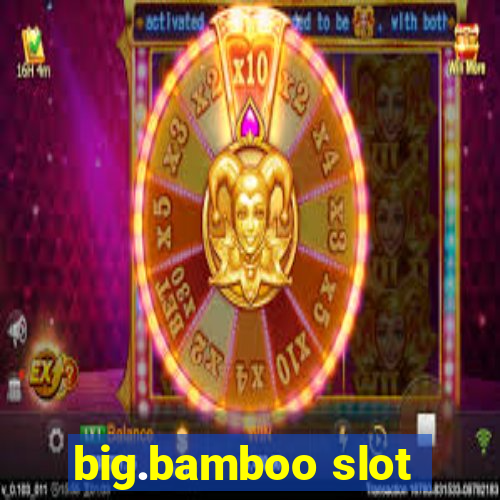 big.bamboo slot