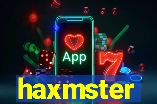 haxmster