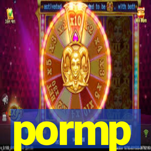 pormp