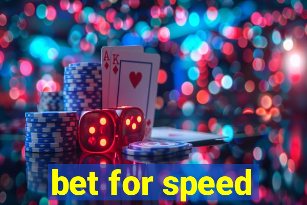 bet for speed