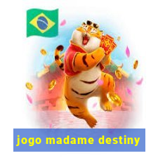 jogo madame destiny