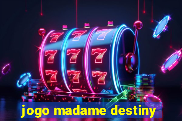 jogo madame destiny