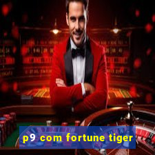 p9 com fortune tiger