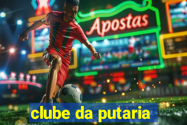 clube da putaria