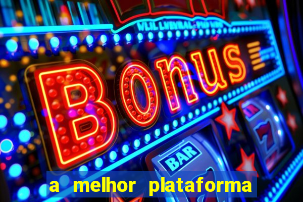 a melhor plataforma de jogo