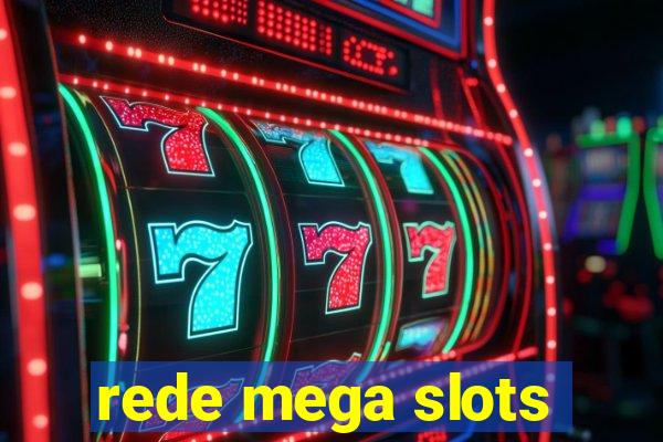 rede mega slots