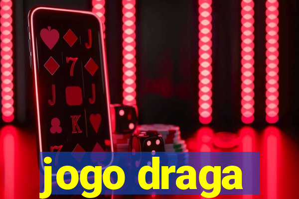 jogo draga