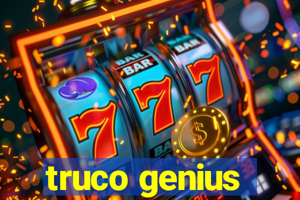 truco genius