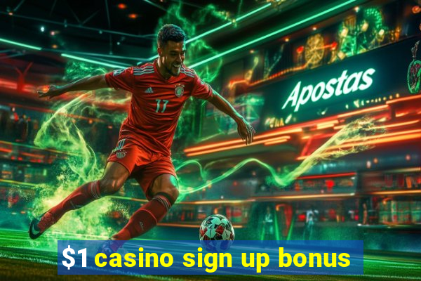 $1 casino sign up bonus